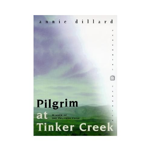 Annie Dillard's Pilgrim at Tinker Creek
