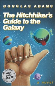 The Hitchhiker's Guide to the Galaxy by Douglas Adams